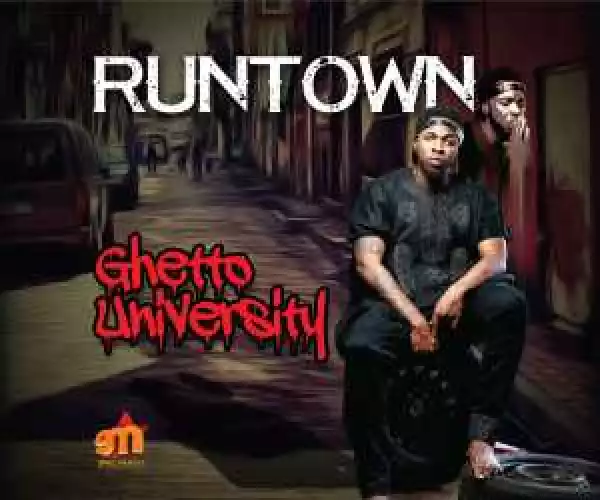 Runtown - Ghetto University